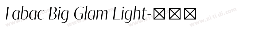 Tabac Big Glam Light字体转换